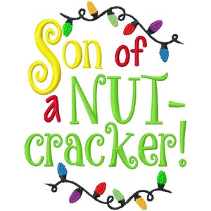 May include: A green and yellow Christmas-themed design with a string of colorful lights. The text reads "Son of a Nut-cracker!"