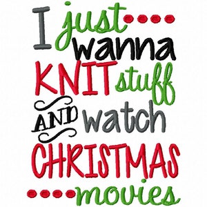 Pode incluir: Texto verde, vermelho, preto e cinza em um fundo branco que diz "I just... wanna KNIT stuff AND watch CHRISTMAS... movies".