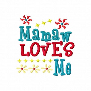 Mamaw Loves Me 4x4 5x7 6x10 Machine Embroidery Design Instant Download Grandmother Granny Grandparent Baby Shower Shirt bib gift Christmas