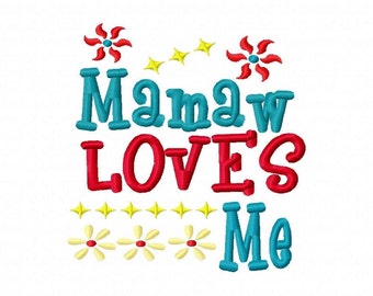 Mamaw Loves Me 4x4 5x7 6x10 Machine Embroidery Design Instant Download Grandmother Granny Grandparent Baby Shower Shirt bib gift Christmas
