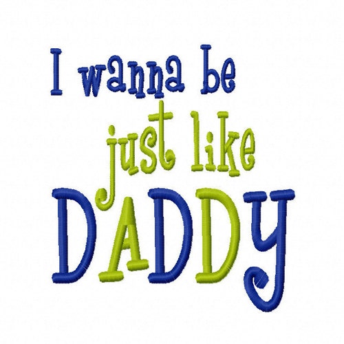 Awesome Just Like Daddy 4x4 5x7 6x10 Machine Embroidery Design - Etsy