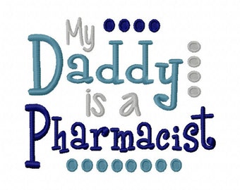 Mi papá es farmacéutico Diseño de bordado a máquina digital de 4 x 4, 5 x 7, 6 x 10, descarga instantánea para camisa, babero, regalo de baby shower, padre, niño, niña, papá