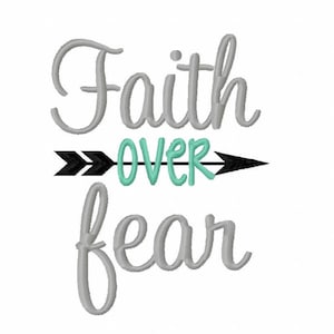 May include: An embroidery design in grey and teal with the text "Faith over fear" and a black arrow pointing to the right.