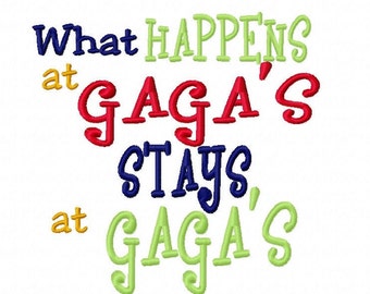 What Happens at Gaga's Stays at Gaga's Machine Embroidery Design 4x4 5x7 6x10 Instant Download Grandma Grandmother Baby shower gift