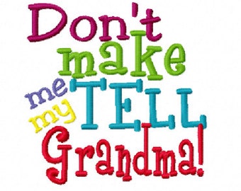 Don't Make me Tell my Grandma Machine Embroidery Design Instant Download Mimi Nini Nana Grandmother Baby shower shirt bib gift 4x4 5x7 6x10