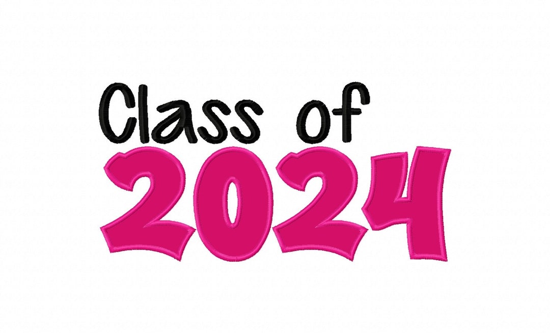 Class Of 2024 Applique Machine Embroidery Design 7x5 10x6 Etsy