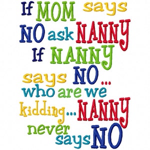 If Mom says No ask Nanny Machine Embroidery Design 5x7 6x10 Instant Download Nana Grandmother Baby shower shirt bib gift mimi meme nini mom