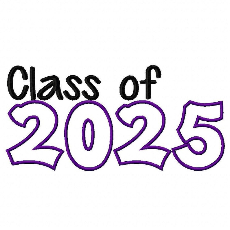 Class of 2025 Applique Machine Embroidery Design 7x5 10x6 Etsy