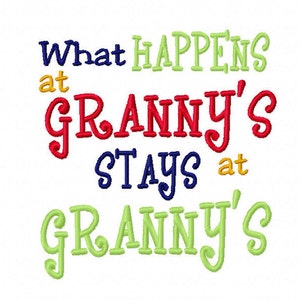 What Happens at Granny&#39;s Stays at Granny&#39;s 4x4 5x7 6x10 Machine Embroidery Design Instant Download Grandma Grandmother Baby shower shirt bib