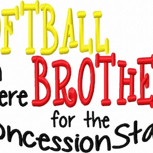 Peut inclure: Un graphique jaune et rouge avec le texte "Softball I'm here Brother for the Concession Stand".