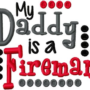My Daddy is a Fireman 4x4 5x7 6x10 Machine Embroidery Design Instant Download shirt bib baby shower gift father boy girl dad gender fire