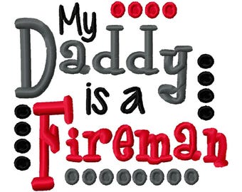 My Daddy is a Fireman 4x4 5x7 6x10 Machine Embroidery Design Instant Download shirt bib baby shower gift father boy girl dad gender fire