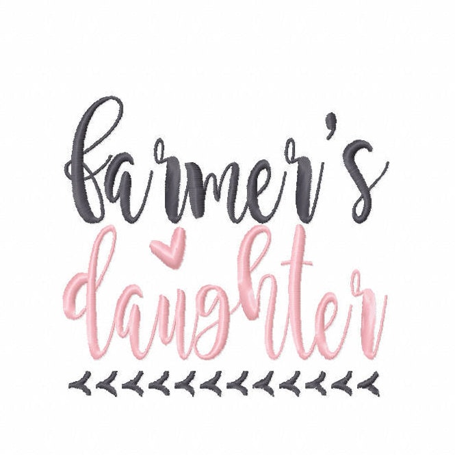 Farmer's Daughter 4x4 7x5 10x6 Machine Embroidery Design Instant Download shirt bib baby shower gift father girl daughter father dad farm