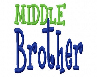 Middle Brother Machine Embroidery Design 4x4 5x7 Instant Download shirt big brother little brother sibling sis tshirt tee baby shower gift