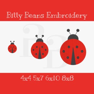 May include: Three embroidered ladybug designs in red and black, with varying sizes. The ladybugs have black spots and antennae. The text "Bitty Beans Embroidery" is above the ladybugs, and the sizes 4x4, 5x7, 6x10, and 8x8 are below.