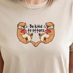 Be Kind to Otters Shirt, Cute Otter Holding Heart Tee, Animal Lover Gift, Adorable Kindness Message Tshirt, Funny Otter Shirt for Women