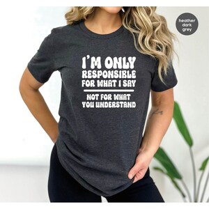 Funny Sarcastic Saying T-Shirt: Witty Humor Tee