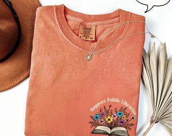 Comfort Colors® Support Public Libraries Shirt, Book Lover Tee, Librarian Graphic Shirt, Support Local Library T-Shirt, BookwormReading Gift