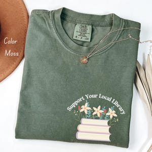 Support Your Local Library Shirt, Book Lover Tee, Bookworm Outfit, Librarian Shirt, Support Your Local Library Tee; Comfort Colors Shirt
