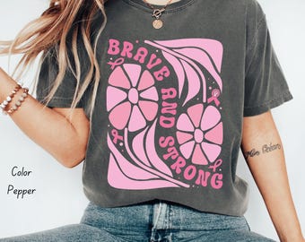 Comfort Colors® Brave and Strong Breast Cancer Shirt, Breast Cancer Awareness Shirt, Boho Floral Pink Ribbon Tee, Support Squad Shirt