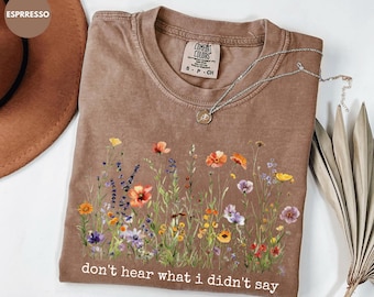 Comfort Colors® Don't Hear What I Didn't Say T-Shirt, Flower Autism Support Shirt, Kaelynn Love on the Spectrum Tee, Autism Awareness Shirt