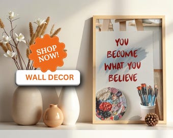 Wall Decor for Art Studio: You Become What You Believe. Positive Affirmation (Digital Download)