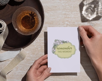 Remember This Moment: All Occasion Greeting Card (Digital Download)