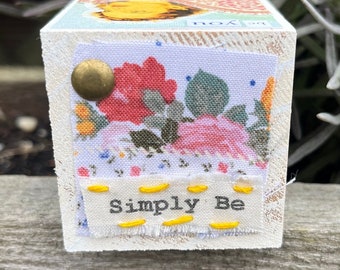 Blocks of Inspiration - Simply Be. Wooden, collaged cube with affirmations, positive thoughts. Inspirational, spiritual gifts. Gifts for her