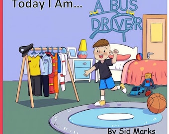 Hoy soy... un conductor de autobús: un libro ilustrado con rimas sobre la imaginación y los disfraces.