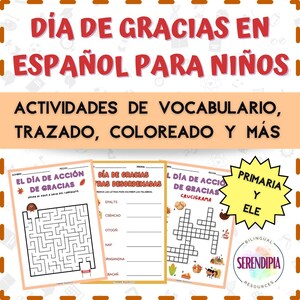 May include: A set of Thanksgiving-themed educational worksheets in Spanish for children. The worksheets include vocabulary activities, tracing, coloring, and more. The title reads "Día de Gracias en Español para Niños". Includes a maze, word scramble, and crossword puzzle.