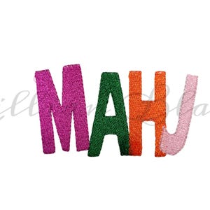 May include: Embroidered letters spelling "MAHU" in a playful, tilted style. The letters are in vibrant colors: magenta, green, orange, and pink. The background is plain white.