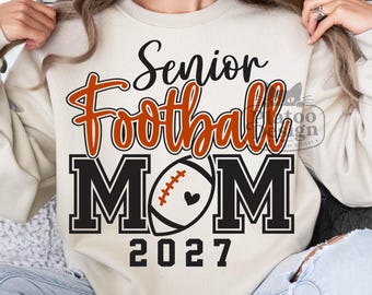Senior Football Mom 2027 SVG, Sports Mom Png, Class of 2027 Shirt Design (Digital Download)
