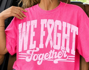 We Fight Together Breast Cancer Awareness Ribbon SVG PNG, Support Breast Cancer Svg, Pink Ribbon Png Design (Digital Download)