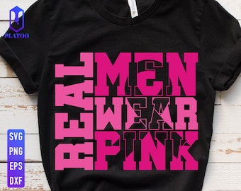 Real Men Wear Pink SVG, Breast Cancer Awareness Design (Digital Download)