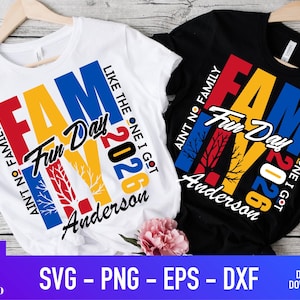 May include: Two t-shirts, one white and one black, with the words "FAM Fun Day 2026" in red, blue, and yellow. The shirts also have the phrases "Ain't No Family" and "Like The One I Got" in black and white.