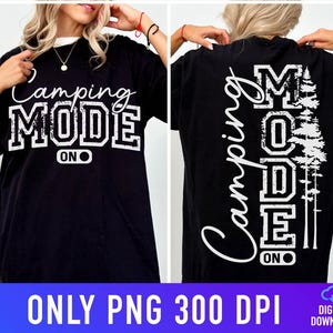 Camping Mode PNG, Adventure, Camp Life Shirt Design (Digital Download) image 7
