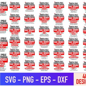 May include: A digital design set featuring 40 "North Pole Correctional Bail Denied" Christmas-themed designs in SVG, PNG, EPS, and DXF formats. Each design includes humorous charges like "Treason" and "Vandalism."