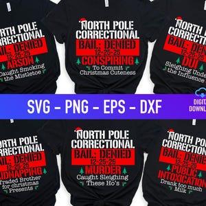 May include: Black t-shirts with humorous Christmas-themed text designs. Each shirt features the phrase "North Pole Correctional Bail: Denied" with different charges like "Arson," "Conspiring," and "DUI." The date "12-25-25" is included.