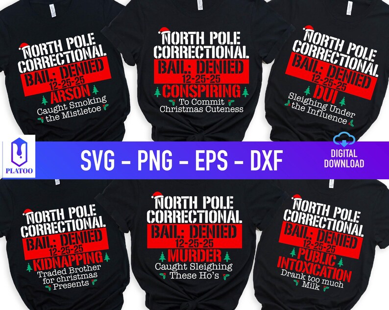 May include: Black t-shirts with humorous Christmas-themed text designs. Each shirt features the phrase "North Pole Correctional Bail: Denied" with different charges like "Arson," "Conspiring," and "DUI." The date "12-25-25" is included.