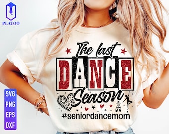Senior Dance Mom SVG, The Last Dance Season, Cheer Design (Digital Download)