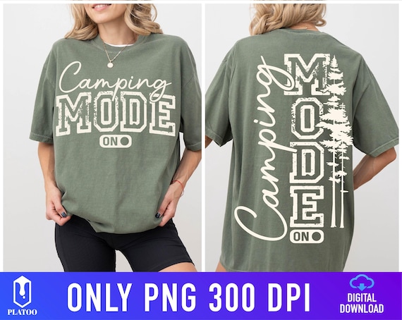 Camping Mode PNG, Adventure, Camp Life Shirt Design (Digital Download)
