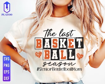 Senior Basketball Mom SVG, Last Season Design (Digital Download)