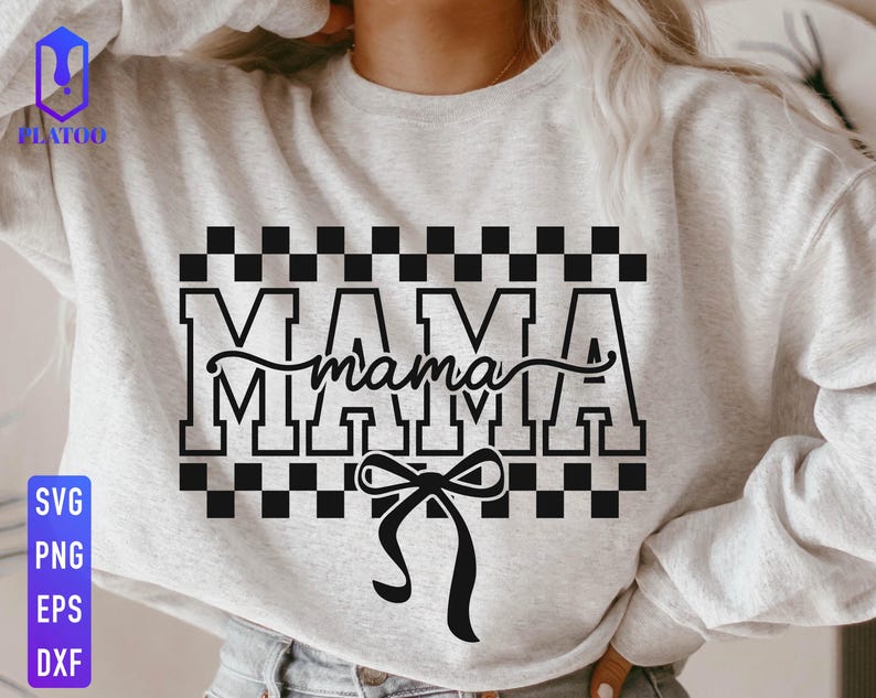 May include: A light gray sweatshirt with the word "MAMA" in large, bold, black letters, with a cursive "mama" overlay. The design includes a black and white checkered pattern and a black bow.