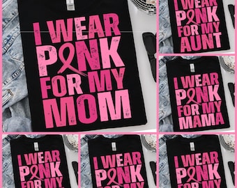 Wear Pink For My Family PNG, Breast Cancer Awareness (Digital Download)
