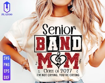 Senior Band Mom 2027 SVG, Last Marching Season Class of 2027 Music Marching Band Graduation Design (Digital Download)
