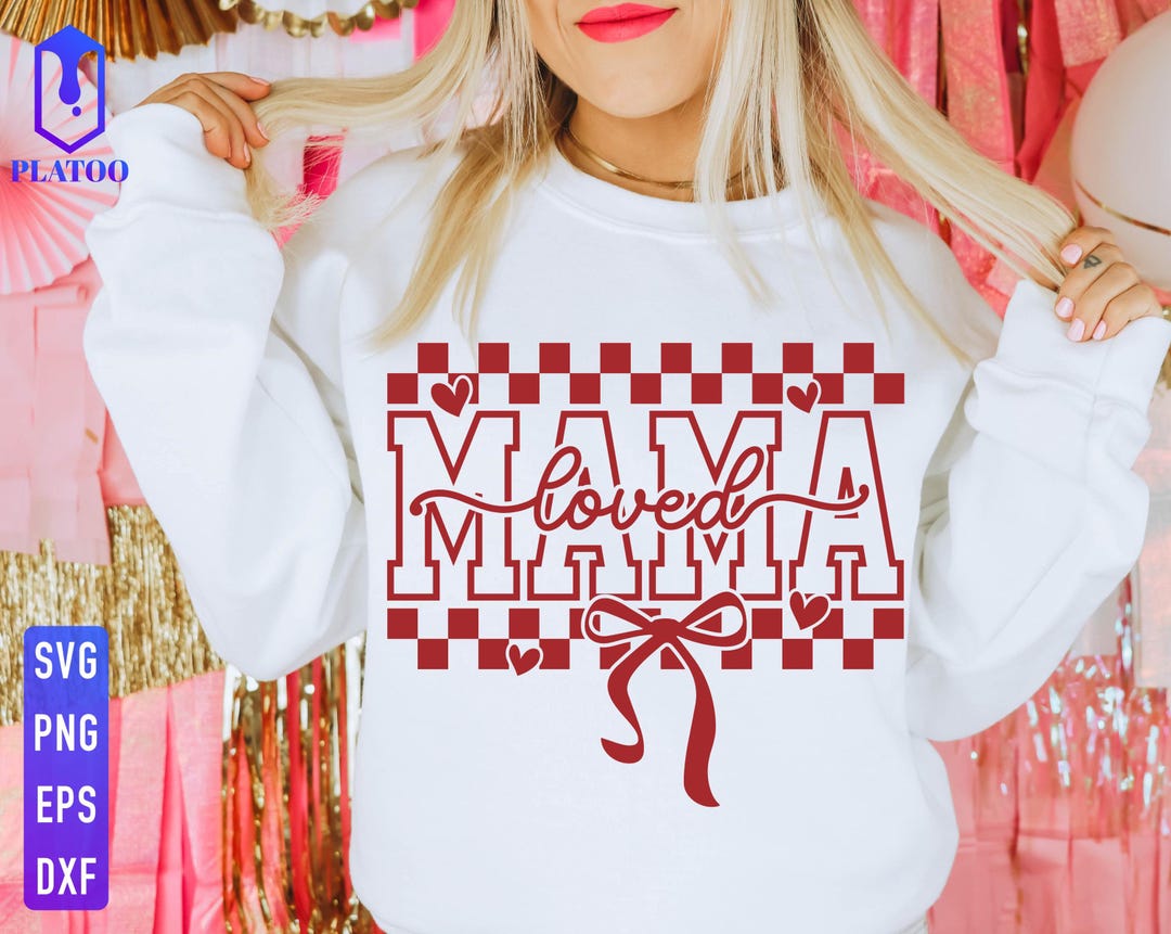 Loved Mama SVG PNG, Mom Valentine Svg, Valentine's Day Sublimation ...
