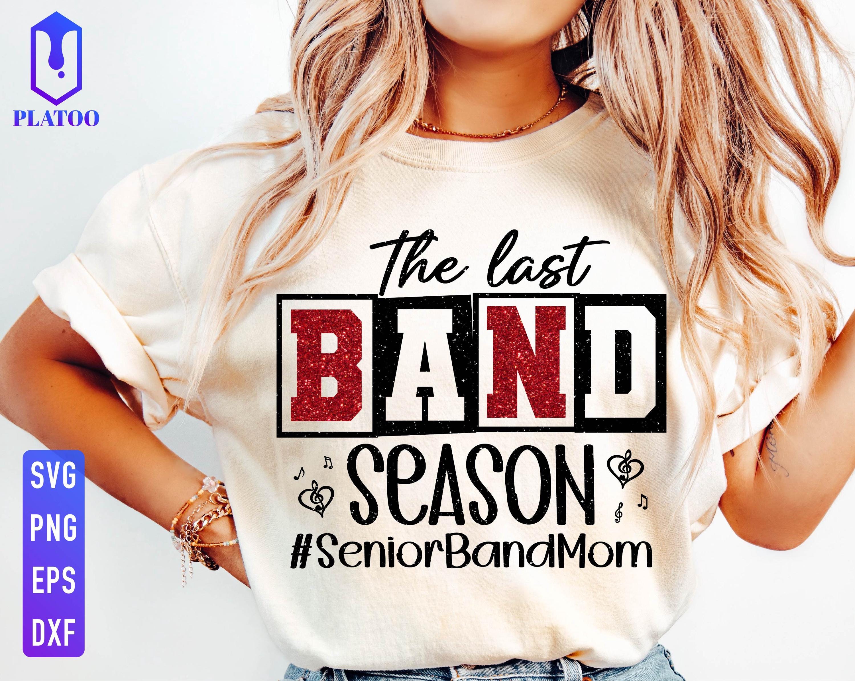 The Last Band Season Svg, Senior Band Mom 2026 Svg, Cheer Band Svg, Band Mom Svg, Senior Mom 2026 Svg, Marching Band Svg, Senior Band Svg