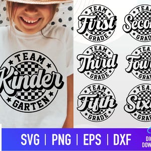 May include: A white t-shirt with a black and white graphic that says "Team Kinder Garten". The image also shows six black and white circular graphics for grades 1st through 6th. The image includes the text "SVG | PNG | EPS | DXF DIGITAL DOWNLOAD".