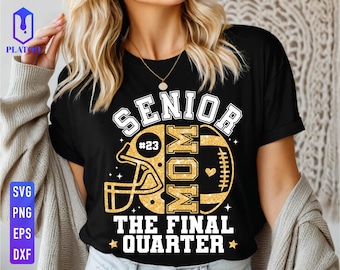 Senior Football Mom 2026 Svg, The Final Quarter, Football Mom Svg, Senior Football Mom Svg, Class of 2026 Svg, Senior Football Mom Shirt