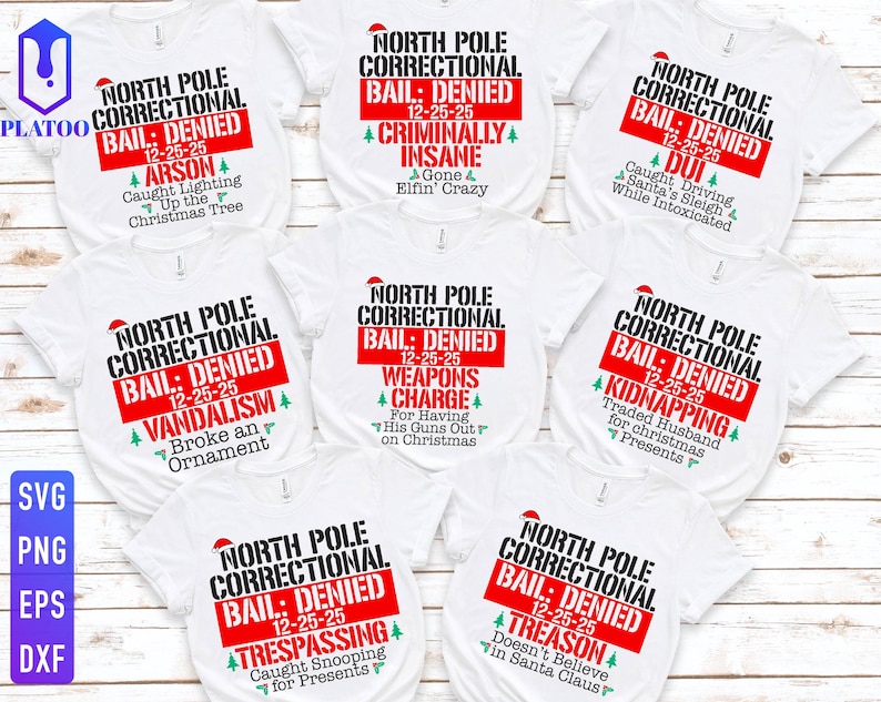 May include: White t-shirts with various humorous "North Pole Correctional Bail: Denied" designs. Each shirt features a red and black graphic with a Santa hat and a different Christmas-themed "crime" like "Arson" or "DUI".